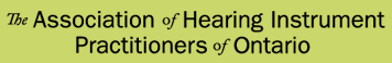 The Association of Hearing Instrument Practitioners of Ontario